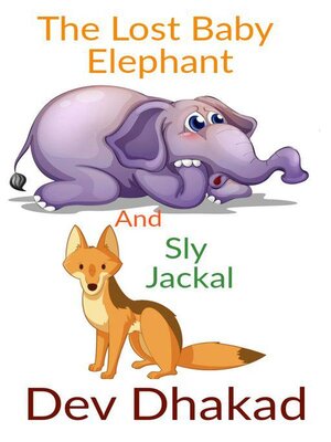cover image of The Lost Baby  Elephant and Sly Jackal